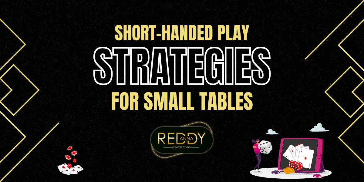 short handed play strategies for small tables short handed play strategies for small tables